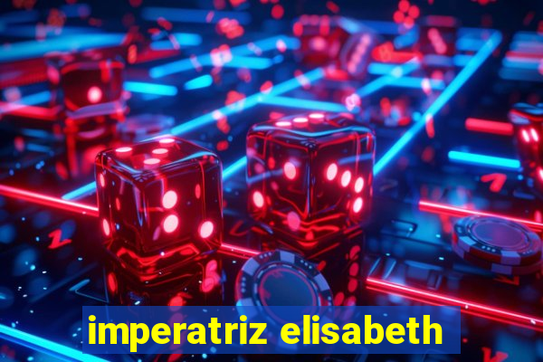 imperatriz elisabeth